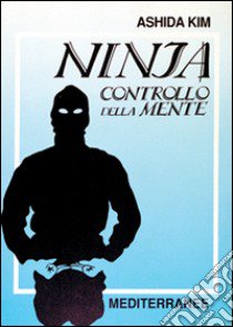 Ninja controllo della mente libro di Kim Ashida