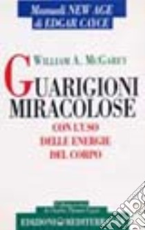 Guarigioni miracolose libro di Cayce Edgar; McGarey William A.