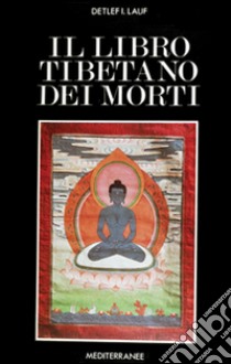 Il libro tibetano dei morti libro di Lauf Detlef I.