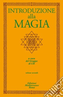 Introduzione alla magia. Vol. 2 libro di Gruppo di Ur (cur.)