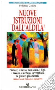 Nuove istruzioni dall'aldilà libro di Cellina Federico