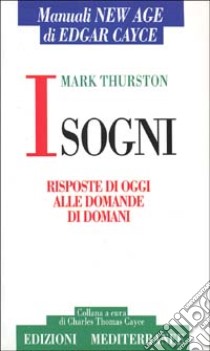 I sogni libro di Cayce Edgar; Thurston Mark