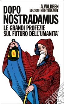 Dopo Nostradamus libro di Voldben Amadeus