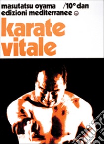 Karate vitale libro di Oyama Masutatsu