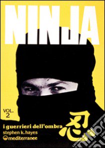 Ninja. Vol. 2: Stelle, catene e pugnali libro di Tucci Gianni