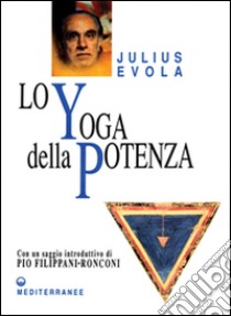 Lo yoga della potenza libro di Evola Julius