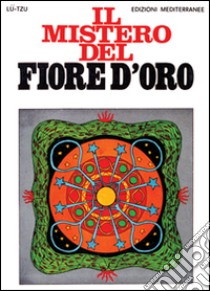 Il mistero del fiore d'oro libro di Lu Tzu; Evola J. (cur.)