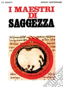 I maestri di saggezza libro di Bennett John Godolphin