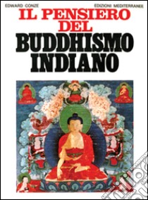 Il pensiero del buddhismo indiano libro di Conze Edward