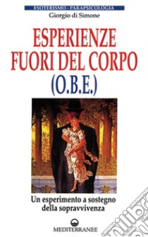 Esperienze fuori dal corpo (OBE) libro di Di Simone Giorgio