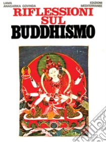 Riflessioni sul buddhismo libro di Anagarika Govinda (lama)