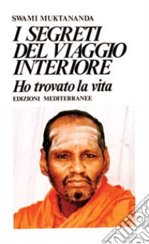 I segreti del viaggio interiore libro di Muktananda Swami