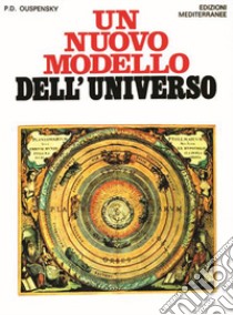 Un nuovo modello dell'universo libro di Ouspensky Pëtr D.