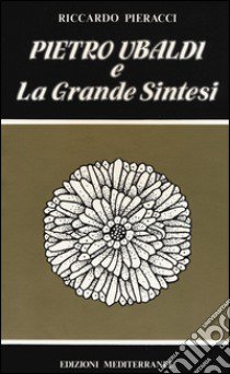 Pietro Ubaldi e la grande sintesi libro di Pieracci Riccardo