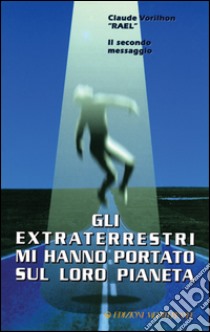 Gli extraterrestri mi hanno portato sul loro pianeta libro di Raël Vorilhon Claude