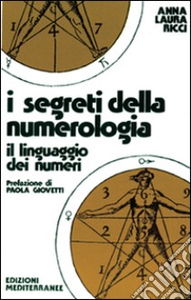 I segreti della numerologia libro di Ricci Anna L.