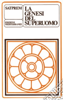 La genesi del superuomo libro di Satprem