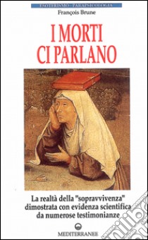 I morti ci parlano libro di Brune François