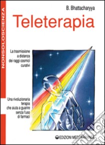 Teleterapia libro di Bhattacharyya Benoytosh; Romano B. (cur.)