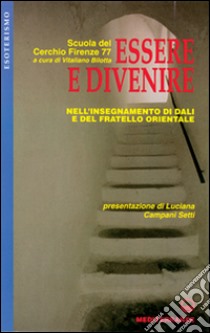 Essere e divenire nell'insegnamento di Dali e del fratello orientale libro di Bilotta V. (cur.)