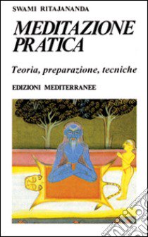 Meditazione pratica libro di Ritajananda Swami