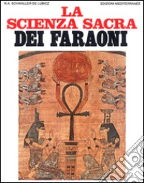 La scienza sacra dei faraoni libro di Schwaller de Lubicz Rene A.; De Turris G. (cur.)