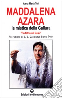 Maddalena Azara. La mistica della Gallura libro di Turi Anna Maria