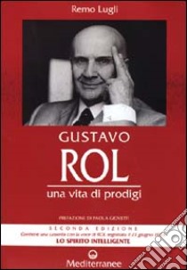 Gustavo Rol. Una vita di prodigi. Con audiocassetta libro di Lugli Remo