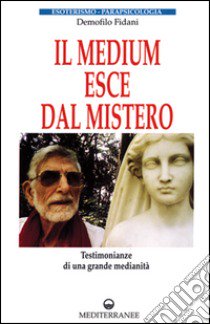 Il medium esce dal mistero libro di Fidani Demofilo