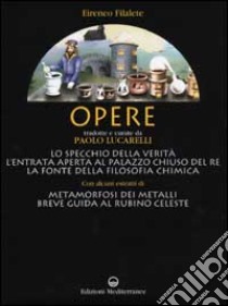 Opere libro di Filalete Ireneo; Lucarelli P. (cur.)