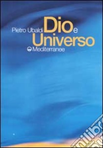 Dio e universo libro di Ubaldi Pietro