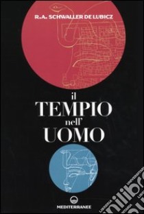 Il tempio nell'uomo libro di Schwaller de Lubicz Rene A.; Lucarelli P. (cur.)