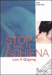 Stop al mal di schiena con il qigong libro di Yang Jwing-Ming