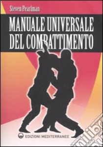 Manuale universale del combattimento libro di Pearlman Steven