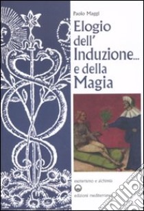 Elogio dell'induzione... e della magia libro di Maggi Paolo