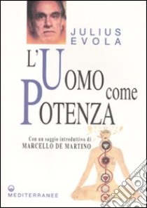 L'uomo come potenza libro di Evola Julius