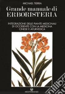 Grande manuale di erboristeria libro di Tierra Michael