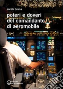 Poteri e doveri del comandante di aeromobile libro di Bruna Sarah