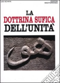 La dottrina sufica dell'unità libro di Schaya Leo