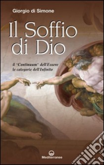 Il soffio di Dio. Il «continuum» dell'Essere, le categorie dell'infinito libro di Di Simone Giorgio