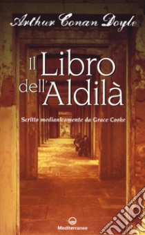 Il libro dell'aldilà libro di Doyle Arthur Conan; Cooke I. (cur.)