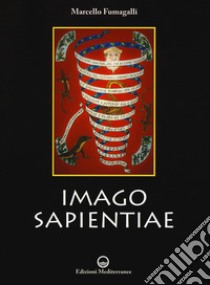 Imago sapientiae libro di Fumagalli Marcello