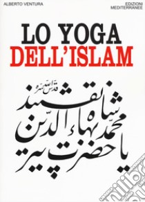 Lo yoga dell'islam libro di Ventura Alberto