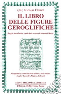 Il libro delle figure geroglifiche libro di Flamel Nicolas