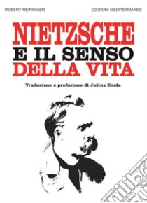 Nietzsche e il senso della vita libro di Reininger Robert; Fusco S. (cur.)