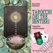 Tarocchi dei tre sentieri. Consapevolezza e riequilibrio energetico. Con 24 Carte libro di Pedone Mauro; Starace Sergio