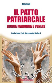 Il patto patriarcale. Donna, Madonna e Venere libro di AlbaSali