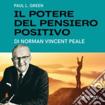 Il potere del pensiero positivo di Norman Vincent Peale libro di Green Paul L.