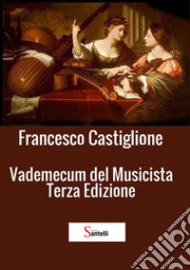 Vademecum del musicista libro di Castiglione Francesco