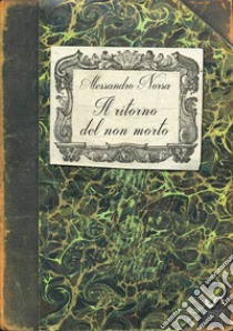 Il ritorno del non morto libro di Norsa Alessandro